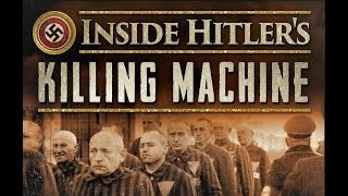 Inside Hitler's Killing Machine: Episode 1 - The Nazi Camps: An Architecture of Murder