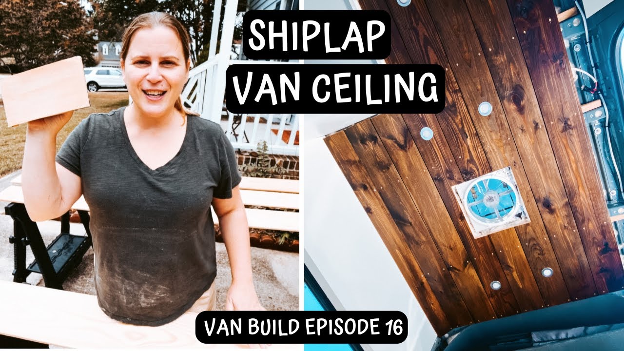 SHIPLAP CEILING Install  |  DIY Van Build  |  Sprinter Van Conversion
