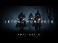 Lethal pursuers  grand and intense orchestral music  heroic music