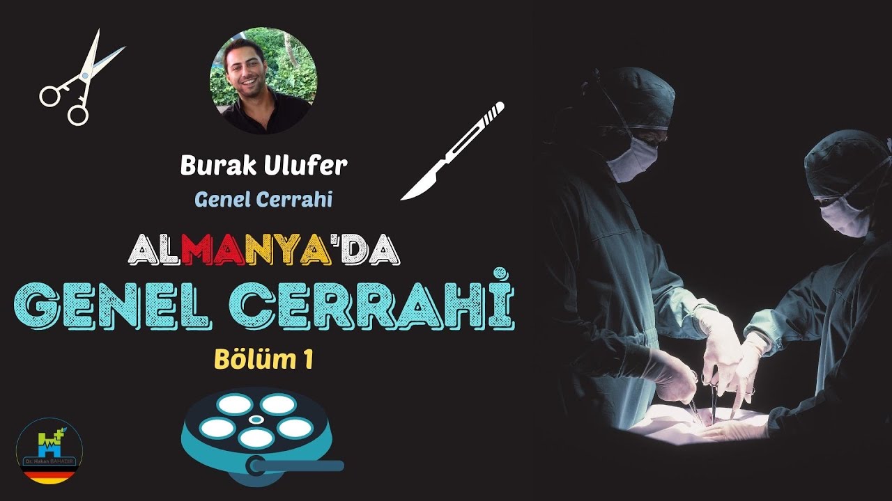 Almanya'da Genel Cerrahi (Bölüm 1) - Dr. Burak Ulufer