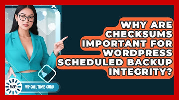 Why Are Checksums Important For WordPress Scheduled Backup Integrity? - WP Solutions Guru