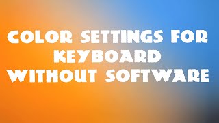 How To Change Color Settings Using Only Your Keyboard screenshot 3