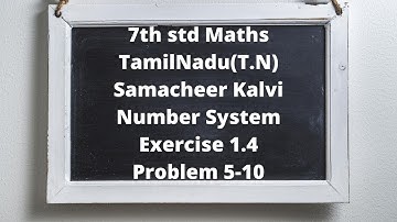 7th std maths TN Samacheer Kalvi Number System Exercise 1.4 Problem 5,6,7,8,9 & 10