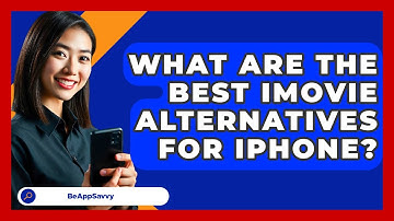 What Are The Best IMovie Alternatives For IPhone? - Be App Savvy