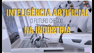 O que é Inteligência Artificial e aplicações na indústria