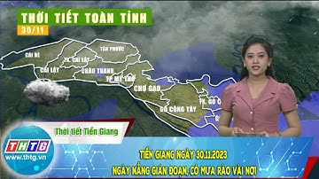 Tiền Giang ngày 30.11.2023 ngày nắng gián đoạn, có mưa rào vài nơi