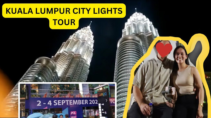 Tour hop on hop off malaysia hết bao nhiêu phuts năm 2024