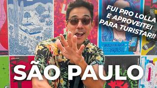 SÃO PAULO ALÉM DOS FESTIVAIS! Fui pro Lolla 2026 e aproveitei para explorar a cidade!