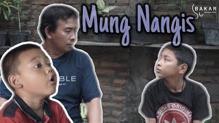 Bakar Eps 27 : Mung Nangis