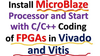 Install MicroBlaze Processor and Start with C/C++ Coding FPGAs in Vivado and Vitis screenshot 4