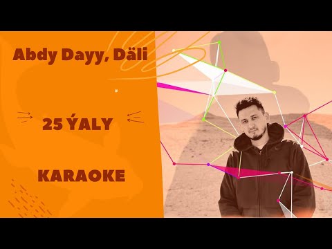 Abdy Dayy, Vagrant ,Syke Däli - 25 Ýaly (TURKMEN KARAOKE)