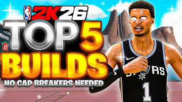 TOP 5 BEST BUILDS on NBA 2K26🔥(No Weaknesses + 0 CAP BREAKERS NEEDED!)