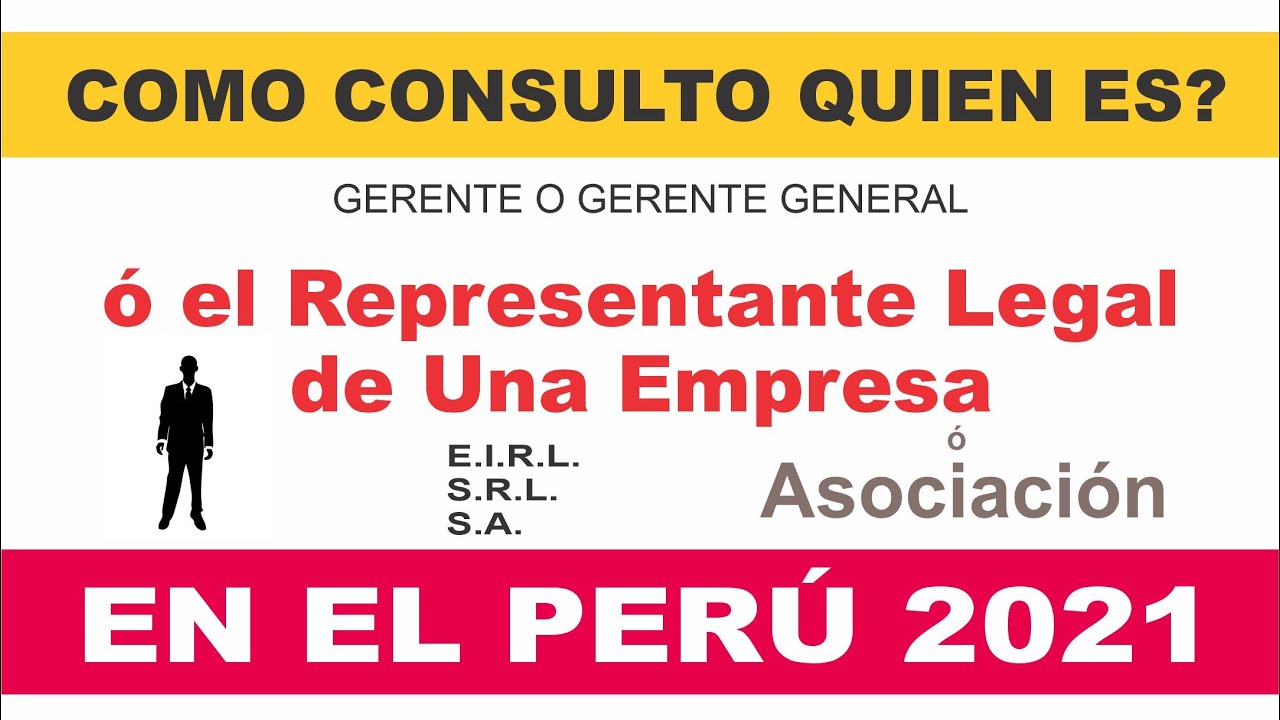 COMO CONSULTO QUIEN ES EL REPRESENTANTE LEGAL DE UNA EMPRESA EN EL PERU