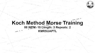 Koch Method Morse Training 15 WPM 08-3-2 - ...UAPTL
