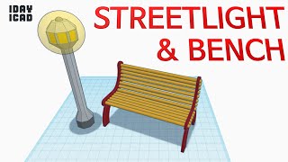 [1DAY_1CAD] STREETLIGHT & BENCH (Tinkercad : Design / Project / Education)