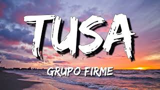 Grupo Firme - Tusa (Letra\\Lyrics)