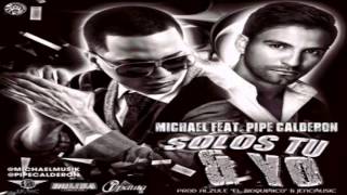 Solos Tu & Yo (Con Letra) - Michael El Prospecto Ft. Pipe Calderon (Original ®2013)