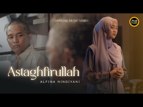 ALFINA NINDIYANI - ASTAGHFIRULLAH (OFFICIAL MUSIC VIDEO)