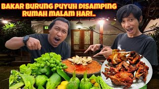 PANGGANG BURUNG PUYUH SAMBAL GEPREK MALAM HARI DI SAMPING RUMAH ..