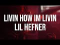 Inside  livin how im livin   lil hefner