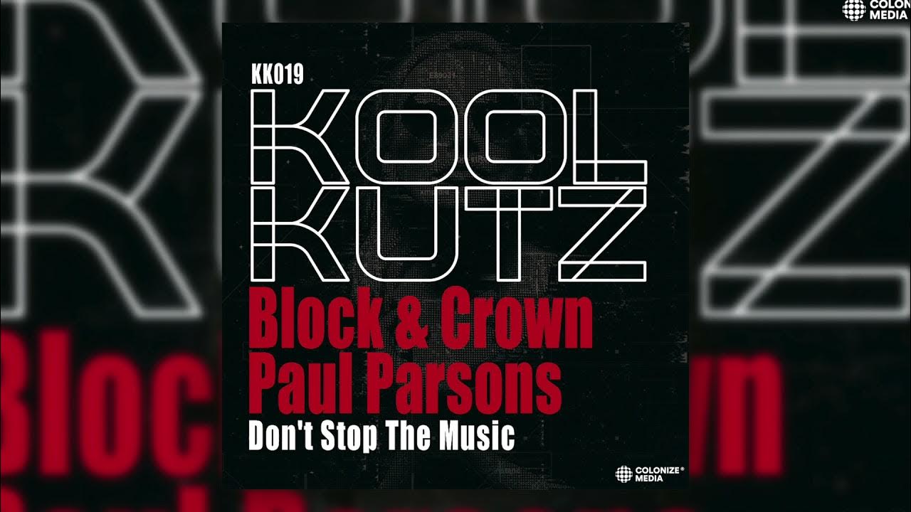 Block & Crown, Paul Parsons - Don't Stop The Music Block & Crown, Paul Parsons - Don't Stop The Music