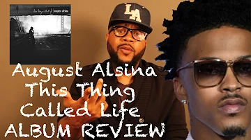 August Alsina - This Thing Called Life (Full Album Review) BMOCTV