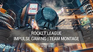 Impulse Gaming | Rocket League Team Montage 2018