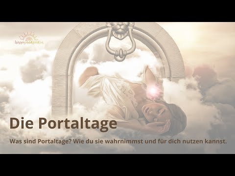 PORTALTAGE - Was sind die Portaltage, wie spürst du sie und wie kannst du sie für dich nutzen?