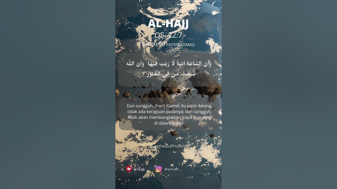 AL-HAJJ Ayat 7 (Kiamat Itu Pasti Datang)