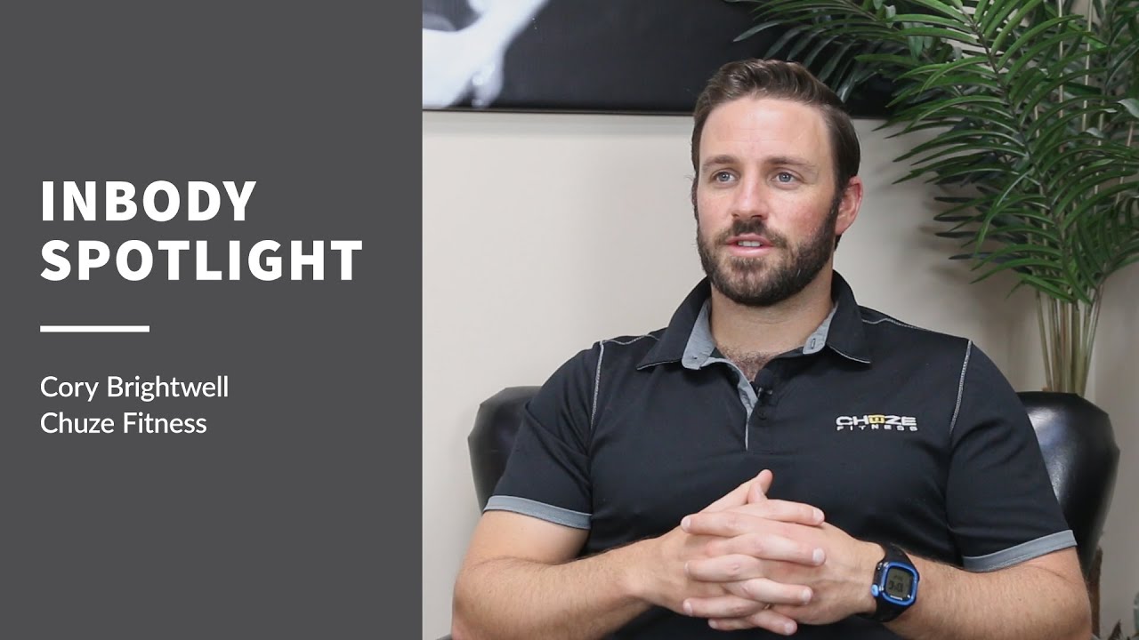 InBody Spotlight - Cory Brightwell of Chuze Fitness