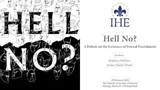 Hell No? A Debate on the Existence of Eternal Punishment