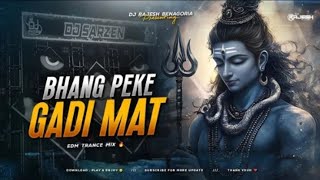 BHANG PEKE GADI MAT CHALAYA HO - REMIX | EDM TRANCE MIX | DJ RAJESH BENAGORIA 🔥
