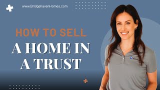 How to Sell a Home in a Trust in Sacramento Step-by-Step Guide