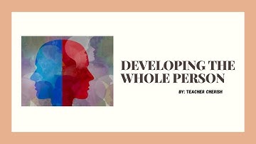 (Personal Development) LESSON 2 - DEVELOPING THE WHOLE PERSON