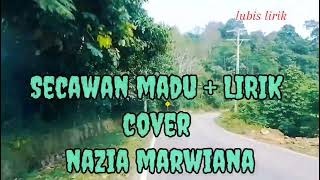 SECAWAN MADU + LIRIK cover NAZIA MARWIANA@ LUBIS LIRIK