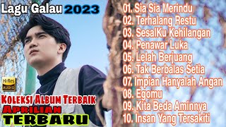 Koleksi Full Album Terbaik Aprilian 2023 [ VIRAL ] Sia - sia merindu Audio Jernih