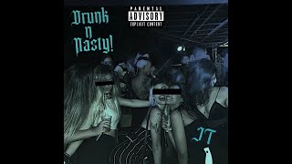 Jt  Drunk N Nasty prod Rollie  visuals