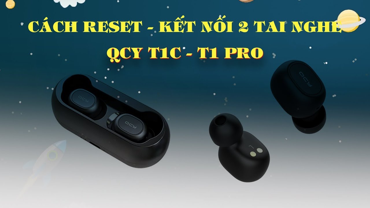 C ch Reset Tai Nghe Tai Nghe QCY T1C QCY T1 Pro K t N i 2 Tai c-ch-reset-tai-nghe-tai-nghe-qcy-t1c-qcy-t1-pro-k-t-n-i-2-tai