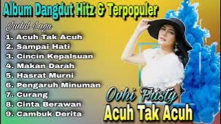 Full Album Dangdut Hitz & Terpopuler Acuh Tak Acuh - Ovhi Fristy