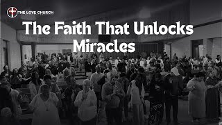 The Faith That Unlocks Miracles | Powerful Sermon on Expecting the Impossible