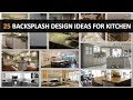 25 backsplash design ideas for kitchen  deconatic