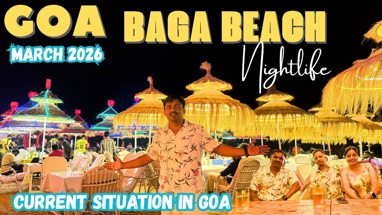 Baga Beach Nightlife Goa in March 2026 | Curent Situation in Goa | Goa Beach Nightlife | Goa Vlog