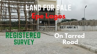 Land For Sale In Epe Lagos Nigeria. Key Haven 1 Estate. On A Tarred Road. Payment Plan Available.