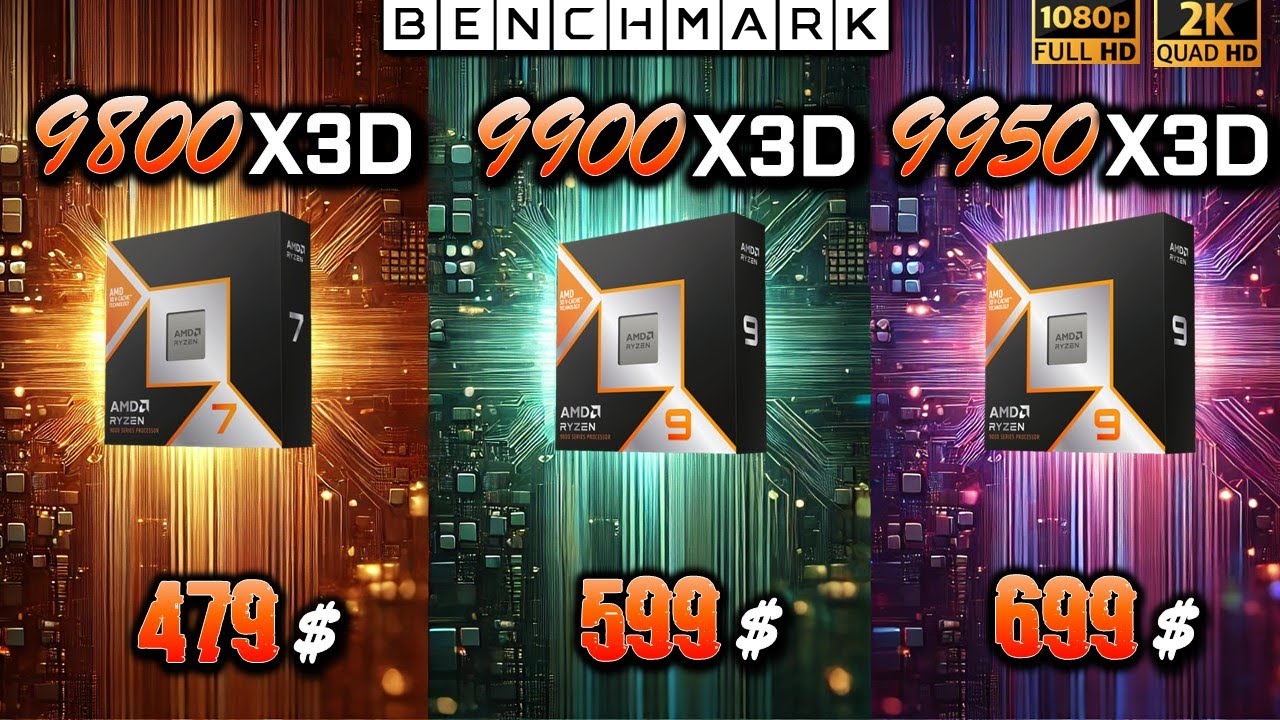 Ryzen 7 9800X3D vs 9 9900X3D vs 9 9950X3D / Test / 1080p - 1440p