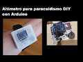 Altímetro para paracaidismo DIY con Arduino ALTILOGGER skydiving altimeter with arduino