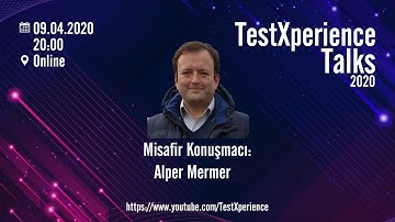 TestXperience Talks: Alper Mermer ile Test ve QA dünyası üzerine