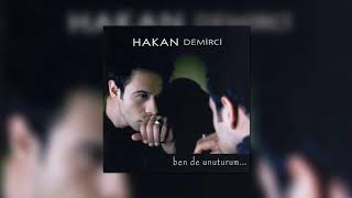 Hakan Demirci - Ben  De  Unuturum