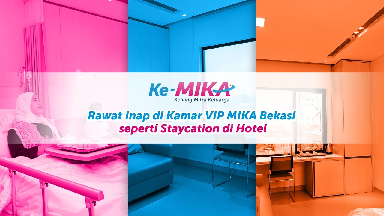 Ke MIKA Bekasi, Rawat Inap di Kamar VIP Rasa Staycation