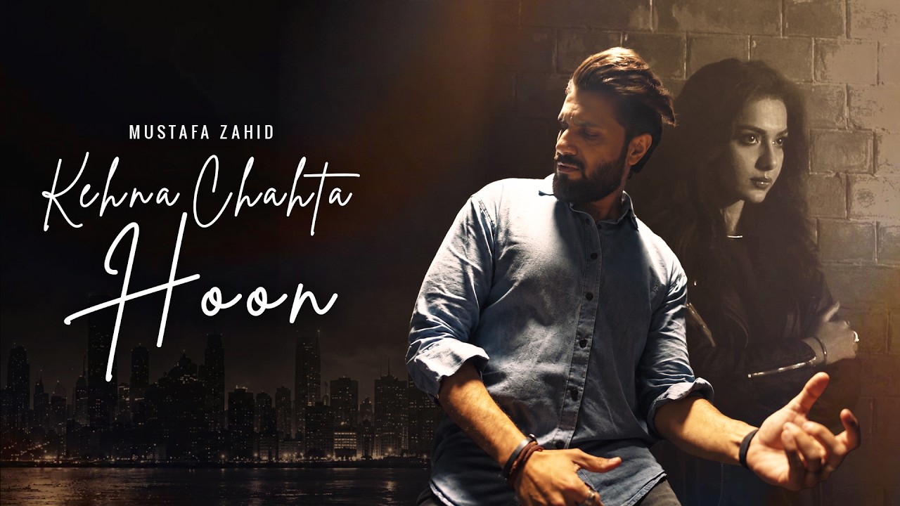 Kehna Chahta Hoon Lyrics — Mustafa Zahid | Lyrixwala Kehna Chahta Hoon Lyrics by Mustafa Zahid