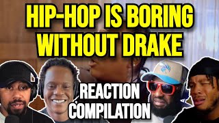 Hip-Hop Is Boring Without Drake | REACTION COMPILATION